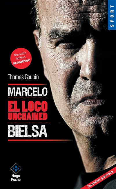 Marcelo Bielsa : el loco enigmatico