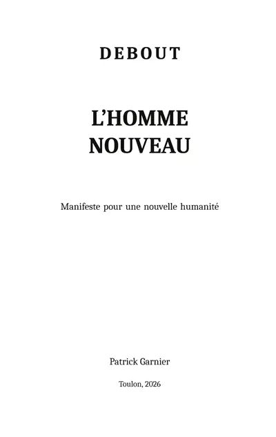 Debout ! : L'Homme Nouveau Manifeste pour une nouvelle humanité