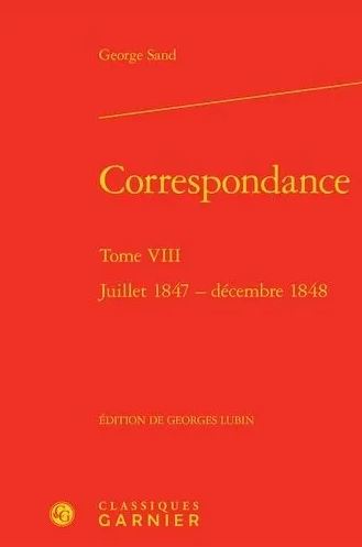 Correspondance. Vol. 8. Juillet 1847-décembre 1848