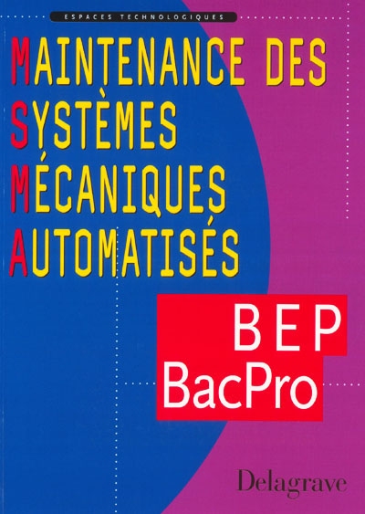 Maintenance des systèmes mécaniques automatisés BEP Bac pro