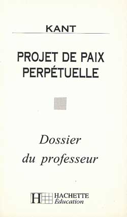 Projet de paix perpétuelle, Kant : dossier du professeur