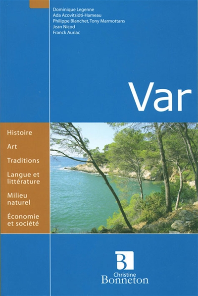 Var : histoire, art, traditions, langue et littérature, milieu naturel, économie et société