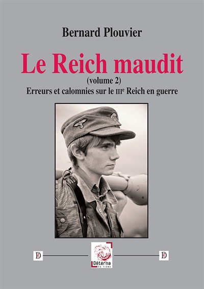 Le Reich maudit. Vol. 2. Erreurs et calomnies sur le IIIe Reich en guerre