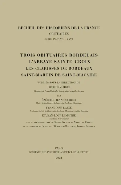 Trois obituaires bordelais : l'abbaye Sainte-Croix, les Clarisses de Bordeaux, Saint-Martin de Saint-Macaire