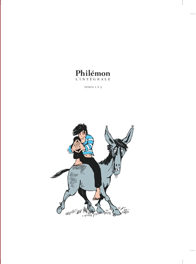 Philémon : l'intégrale. Vol. 1. Tomes 1 à 5