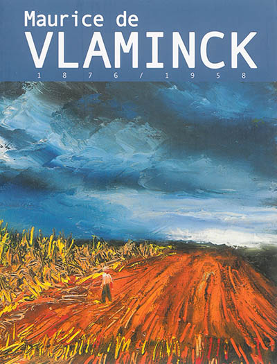 Maurice de Vlaminck : 1876-1958