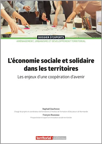 L'économie sociale et solidaire dans les territoires : les enjeux d'une coopération d'avenir