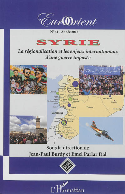 EurOrient, n° 41. Syrie : la régionalisation et les enjeux internationaux d'une guerre imposée