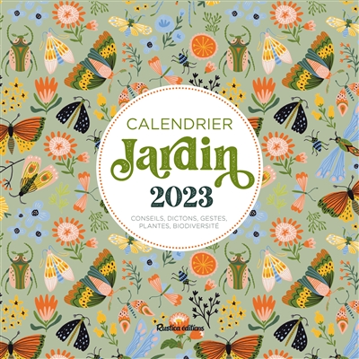 Calendrier jardin 2023 : conseils, dictons, gestes, plantes, biodiversité