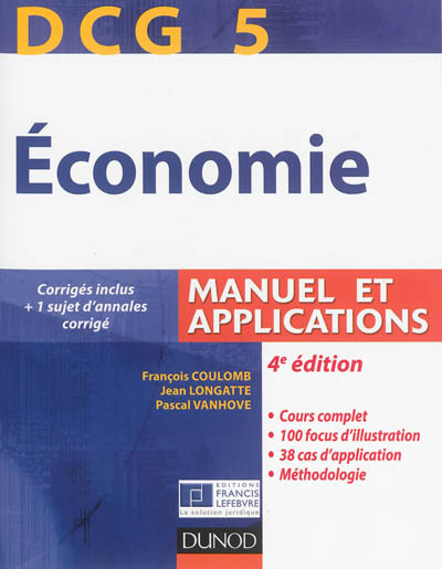 Economie, DCG 5 : manuel et applications : corrigés inclus + 1 sujet d'annales corrigé