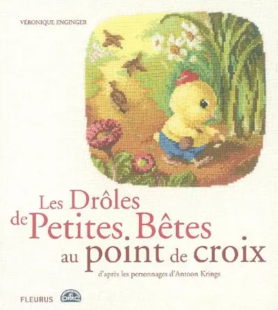 Les Drôles de petites bêtes au point de croix : d'après les personnages d'Antoon Krings