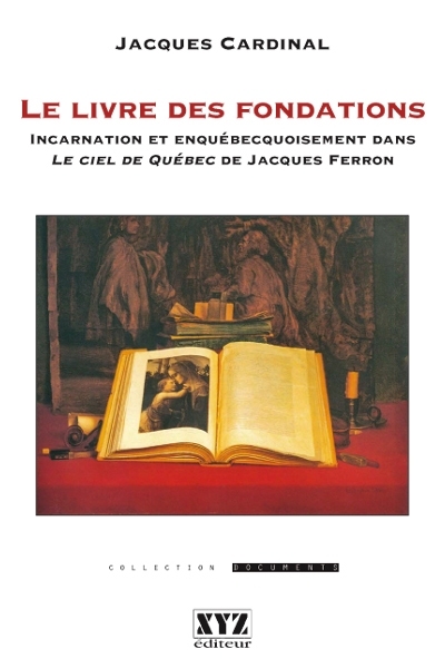 Le livre des fondations : incarnation et enquébecquoisement dans Le ciel de Québec de Jacques Ferron