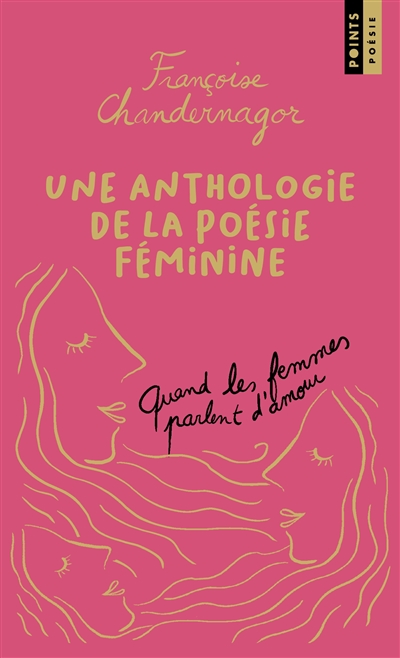 Quand les femmes parlent d'amour : une anthologie de la poésie féminine