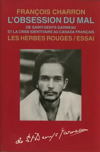 L'obsession du mal : de Saint-Denys Garneau et la crise identitaire au Canada français