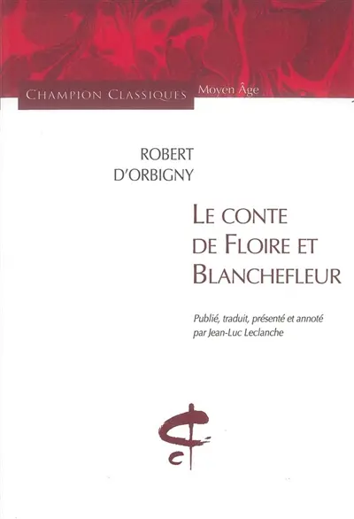 Le conte de Floire et Blanchefleur : roman pré-courtois du milieu du XIIe siècle