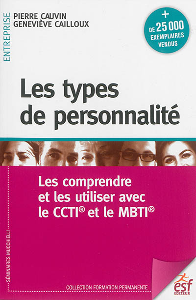 Les types de personnalité : les comprendre et les utiliser avec le CCTI et le MBTI