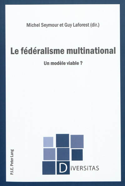 Le fédéralisme multinational : un modèle viable ?