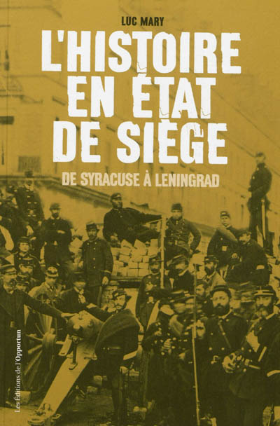 L'histoire en état de siège : de Syracuse à Leningrad