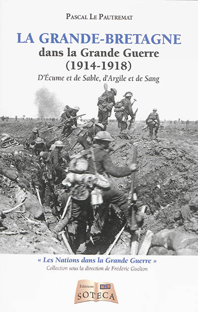 La Grande-Bretagne dans la Grande Guerre (1914-1918) : d'écume et de sable, d'argile et de sang