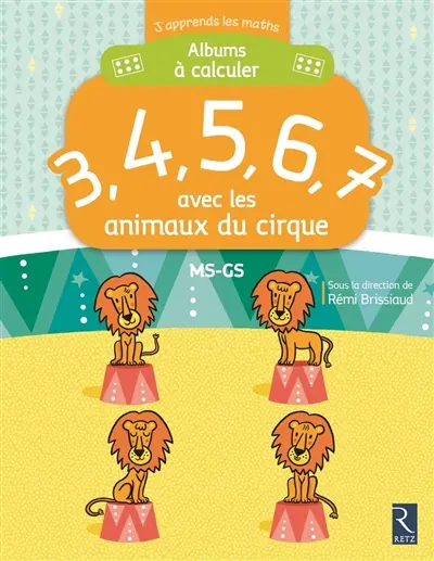 Albums à calculer : 3, 4, 5, 6, 7 avec les animaux du cirque : MS-GS
