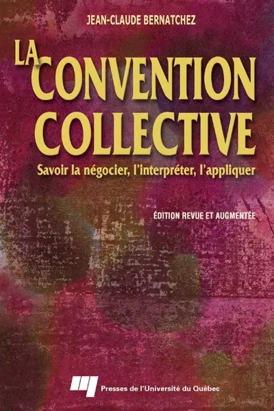 La convention collective : savoir la négocier, l'interpréter, l'appliquer