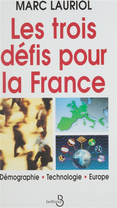 Les trois défis pour la France : démographie, technologie, Europe