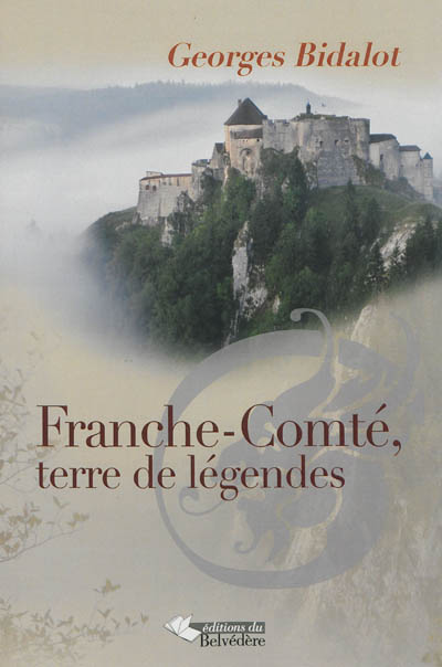 Franche-Comté, terre de légendes