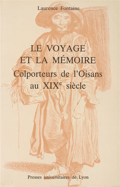 Le Voyage et la mémoire : colporteurs de l'Oisans au XIXe siècle