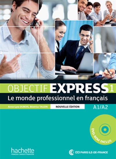 Objectif express 1 : le monde professionnel en français : A1-A2