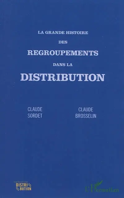 La grande histoire des regroupements dans la distribution