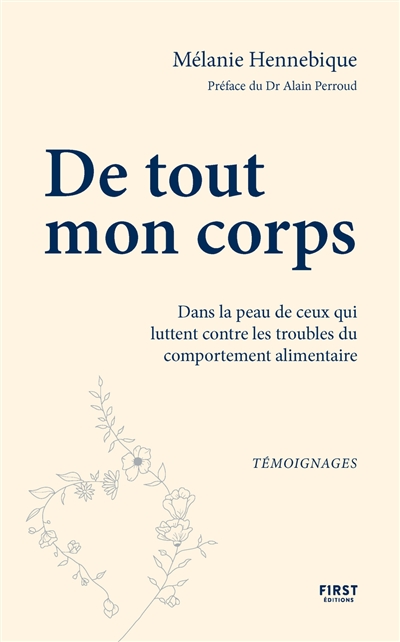 De tout mon corps : dans la peau de ceux qui luttent contre les troubles du comportement alimentaire : témoignages