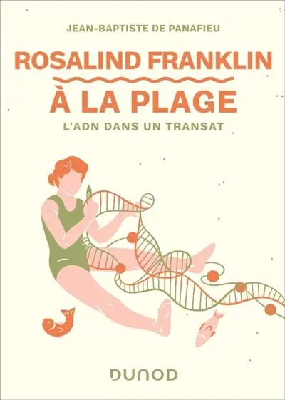 Rosalind Franklin à la plage : à la découverte de l'ADN dans un transat