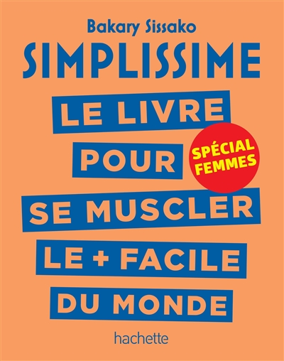 Simplissime : le livre pour se muscler le + facile du monde : spécial femmes