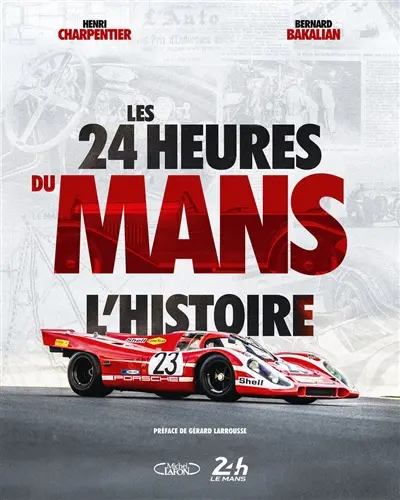 Les 24 Heures du Mans : l'histoire