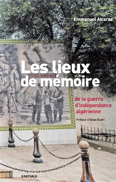 Les lieux de mémoire de la guerre d'indépendance algérienne