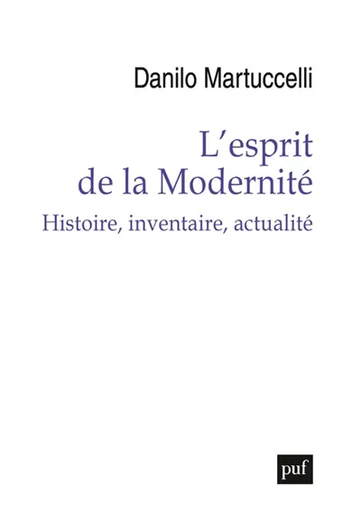 L'esprit de la modernité : histoire, inventaire, actualité
