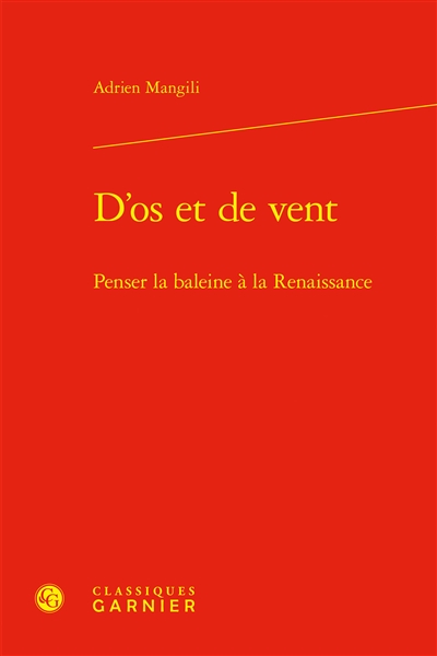 D'os et de vent : penser la baleine à la Renaissance