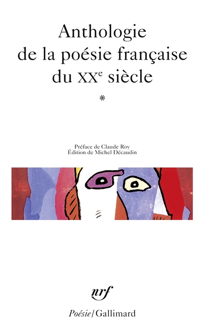 Anthologie de la poésie française du XXe siècle. Vol. 1