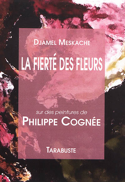 La fierté des fleurs : sur des peintures de Philippe Cognée