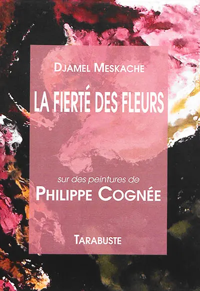La fierté des fleurs : sur des peintures de Philippe Cognée