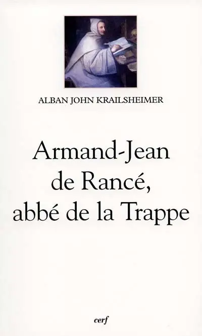 Armand-Jean de Rancé, abbé de la Trappe : 1626-1700
