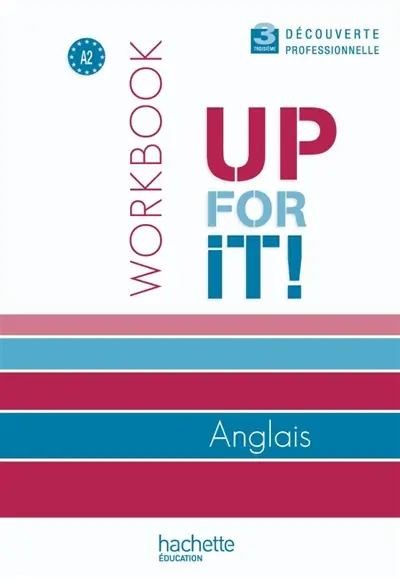 Up for it ! : work book : anglais, 3e découverte professionnelle