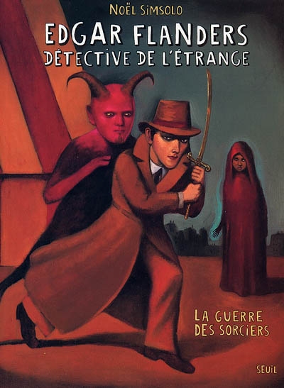 Edgar Flanders, détective de l'étrange. Vol. 2005. La guerre des sorciers