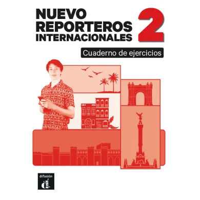 Nuevo reporteros internacionales 2 : cuaderno de ejercicios