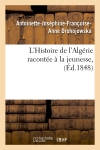L'Histoire de l'Algérie racontée à la jeunesse, (Ed.1848)