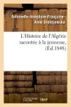 L'Histoire de l'Algérie racontée à la jeunesse, (Ed.1848)