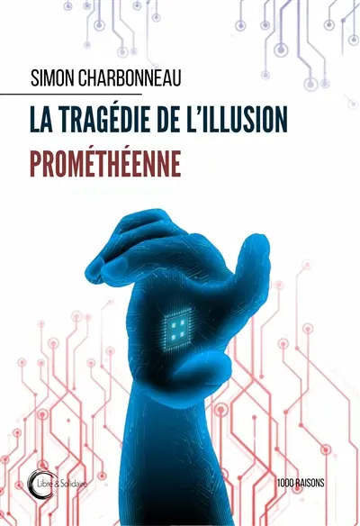 La tragédie de l'illusion prométhéenne