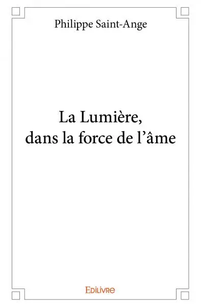 La lumière, dans la force de l'âme