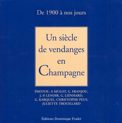 Un siècle de vendanges en Champagne : de 1900 à nos jours