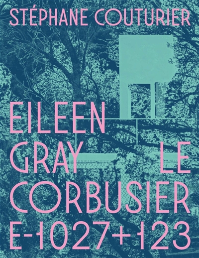 Eileen Gray, Le Corbusier : E-1027 + 123